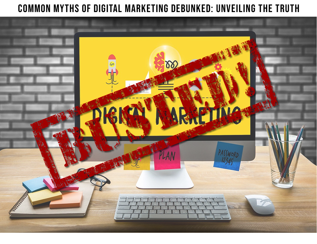 Common Myths of Digital Marketing Debunked